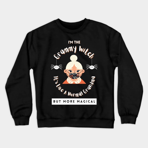 I'm The Grammy Witch It's Like A Normal Grandma But More Magical Halloween Crewneck Sweatshirt by WhatsDax